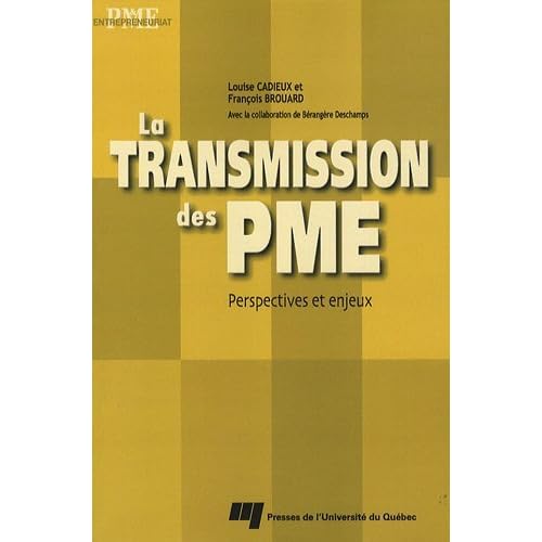La transmission des PME : Perspectives et enjeux by Cadieux La transmission des PME : Perspectives et enjeux by Cadieux