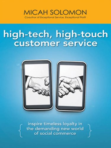 Download High-Tech, High-Touch Customer Service: Inspire Timeless Loyalty in the Demanding New World of Social Commerce Download High-Tech, High-Touch Customer Service: Inspire Timeless Loyalty in the Demanding New World of Social Commerce