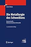 Image de Die Metallurgie des Schweißens: Eisenwerkstoffe - Nichteisenmetallische Werkstoffe (VDI-B
