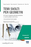 Temi svolti per geometri. Per l'esame d'abilitazione alla libera professione e i concorsi pubblici in area tecnica