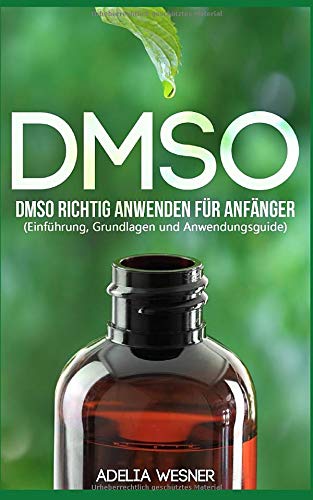 DMSO: DMSO für Anfänger richtig anwenden (Einführung, Grundlagen und Anwendungsguide)