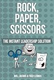 Rock, Paper, Scissors: The Instant Leadership Solution by 