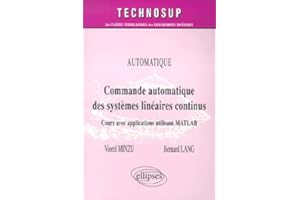 Commande automatique de systèmes linéaires continus : Cours avec applications utilisant MATLAB