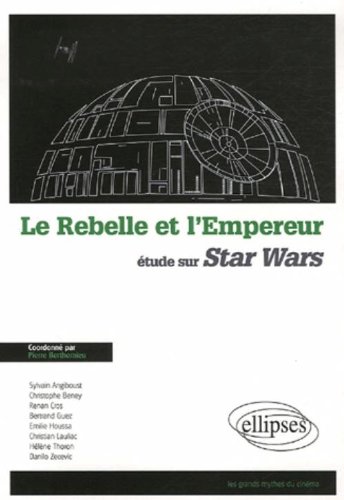 Download Le Rebelle et l'Empereur : Etude sur Star Wars Download Le Rebelle et l'Empereur : Etude sur Star Wars