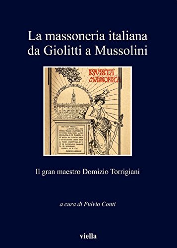 Fulvio Conti (a cura di) - La massoneria italiana da Giolitti a Mussolini (2014)