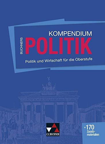 Buchners Kompendium Politik - neu: Politik und Wirtschaft für die Oberstufe