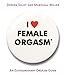 I Love Female Orgasm: An Extraordinary Orgasm Guide by Dorian Solot, Marshall Miller