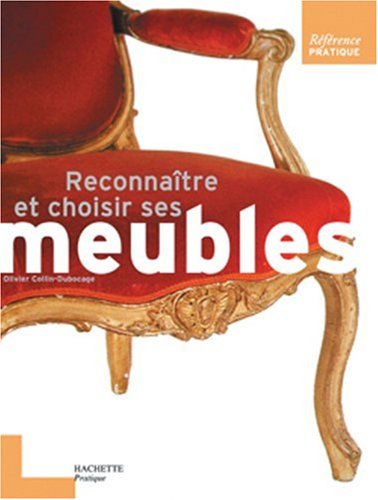 Reconnaître et choisir ses meubles Reconnaître et choisir ses meubles