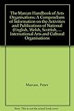 Image de The Marcan Handbook of Arts Organisations: A Compendium of Information on the Activities and Publications of National (English, Welsh, Scottish, ... I