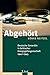 Abgehört: Deutsche Generäle in britischer Kriegsgefangenschaft 1942-1945 (0) by 