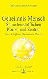 Geheimnis Mensch. Seine feinstofflichen Körper und Zentren: Aura, Solarplexus, Harazentrum, Chakras (Izvor 219) by 