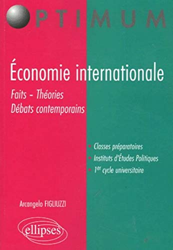 Economie internationale : Faits - Théories - Débats contemporains Economie internationale : Faits - Théories - Débats contemporains