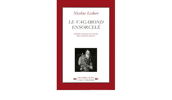 Amazon Fr Le Vagabond Ensorcele Leskov Nicolas Arout Georges Livres