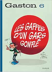 couverture de : Les gaffes d'un gars gonfl&eacute;