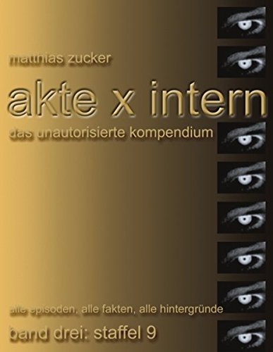 Preisvergleich Produktbild Akte X Intern - Das unautorisierte Kompendium: Band 3: Staffel 9