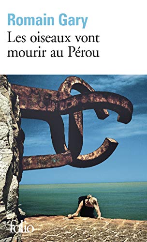 Les oiseaux vont mourir au Pérou: (Gloire à nos illustres pionniers) (Folio t. 668) Les oiseaux vont mourir au Pérou: (Gloire à nos illustres pionniers) (Folio t. 668)