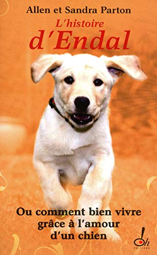 Télécharger L'histoire d'Endal ou Comment bien vivre grâce à l'amour d'un chien Livre PDF Gratuit