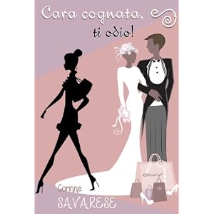 Cara cognata, ti odio!