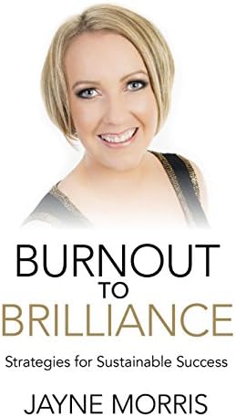 Burnout to Brilliance: Strategies for Sustainable Success