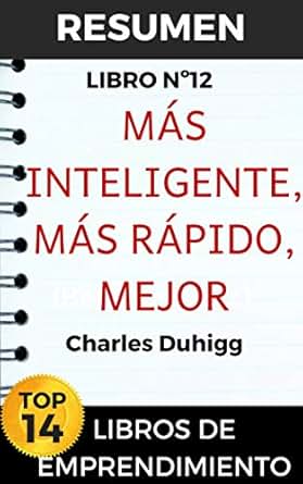 Resumen Más Agudo Más Rápido Mejor Charles Duhigg Los - 