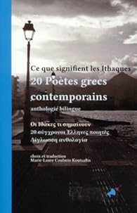 Book's Cover of Ce que signifient les Ithaques; 20 Poètes grecs contemporains