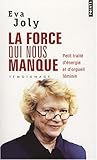 La Force qui nous manque. Petit traité d'énergie et d'orgueil féminin
