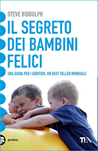 Il segreto dei bambini felici Il segreto dei bambini felici