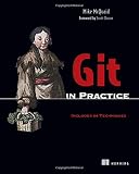 Git in Practice: Includes 66 Techniques by Mike McQuaid