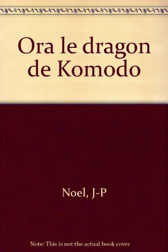 couverture de : Ora le dragon de komodo