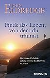 Finde das Leben von dem du träumst: Warum es sich lohnt, auf die Stimme unseres Herzens zu hören by 