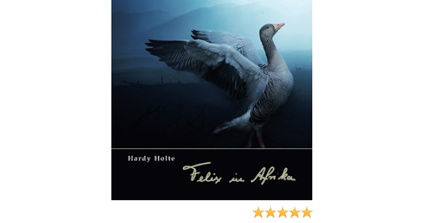 Felix In Afrika Amazon De Holte Hardy Bucher Felix In Afrika Amazon De Holte Hardy Bucher