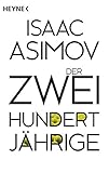 Image de Der Zweihundertjährige: Erzählungen (Roboter und Foundation - der Zyklus, Band 3)