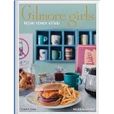 Gilmore Girls: Resmi Yemek Kitabı (Ciltli)
