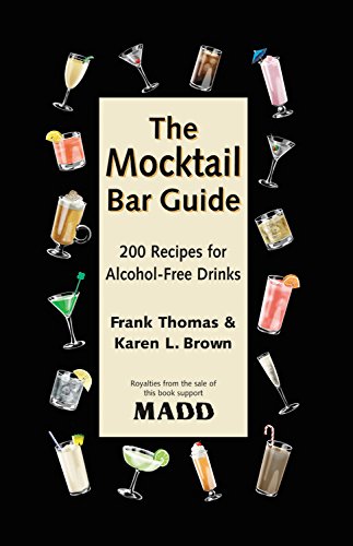 The Mocktail Bar Guide: 200 Recipes for Alcohol-Free Drinks