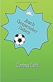 Auch Gespenster lieben Fußball by Corina Lütt