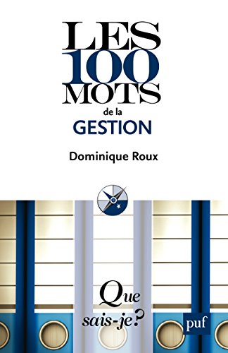 Couverture du livre de Les 100 mots de la gestion: « Que sais-je ? » n° 3730