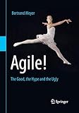 Agile!: The Good, the Hype and the Ugly by 