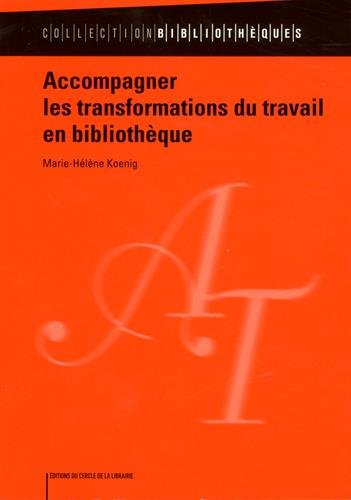 Accompagner les transformations du travail en bibliothèque