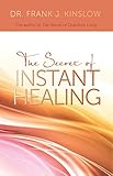 The Secret of Instant Healing (English Edition) by 