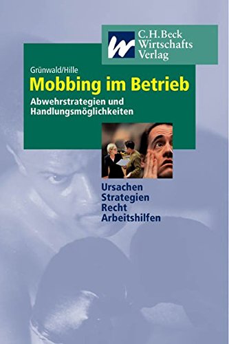 Mobbing im Betrieb: Abwehrstrategien und Handlungsmöglichkeiten