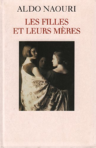 couverture de : FILLES ET LEURS M&Egrave;RES (LES)