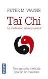 Taï Chi : La méditation en mouvement par Wayne Taï Chi : La méditation en mouvement par Wayne