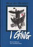 Wege der Weisheit: I Ging. Text und Materialien by 