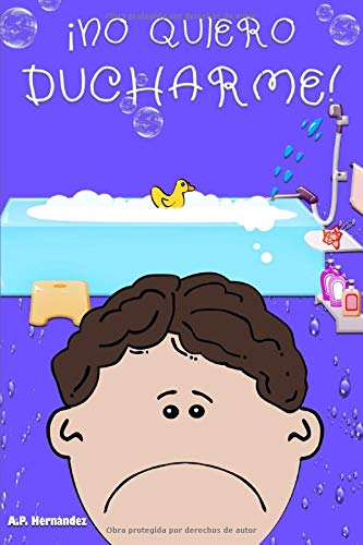 ¡No quiero ducharme!: Libro infantil 6 - 7 años