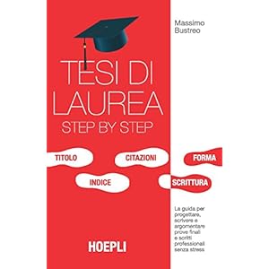 Tesi di laurea step by step. La guida per progetta