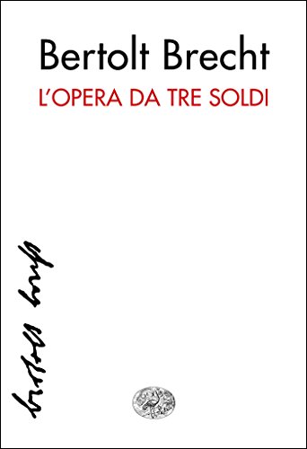 Download L'opera da tre soldi (Collezione di teatro Vol. 14) Download L'opera da tre soldi (Collezione di teatro Vol. 14)