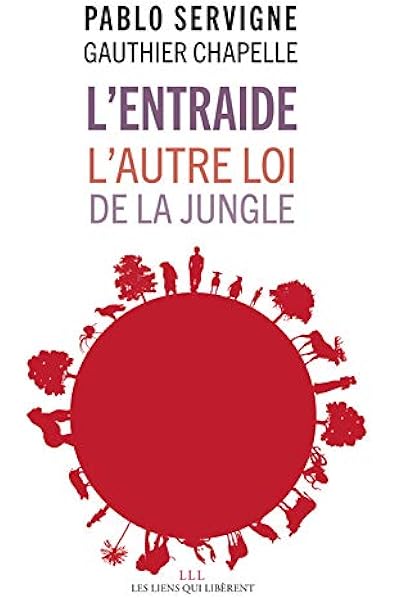 Amazon Fr L Entraide L Autre Loi De La Jungle Servigne Pablo Chapelle Gauthier Livres