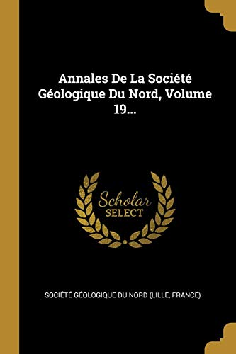 Preisvergleich Produktbild Annales De La Société Géologique Du Nord, Volume 19...