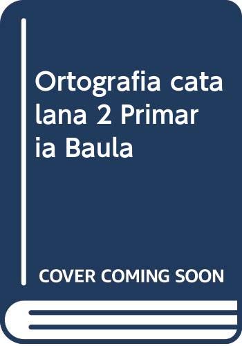 Ortografia catalana 2 Primària Baula (Projecte Quaderns Primària Baula)