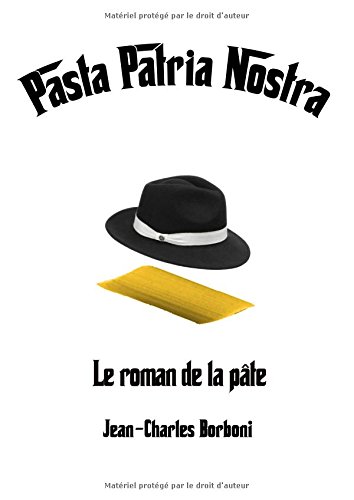 Download PASTA PATRIA NOSTRA: Le roman de la pâte Download PASTA PATRIA NOSTRA: Le roman de la pâte